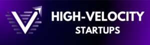 High Velocity Startups