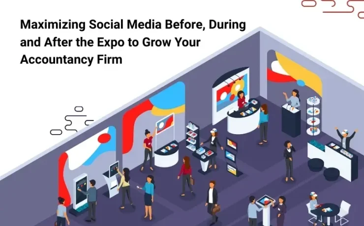 Maximising Social Media Before, During and After the Expo to Grow Your Accountancy Firm